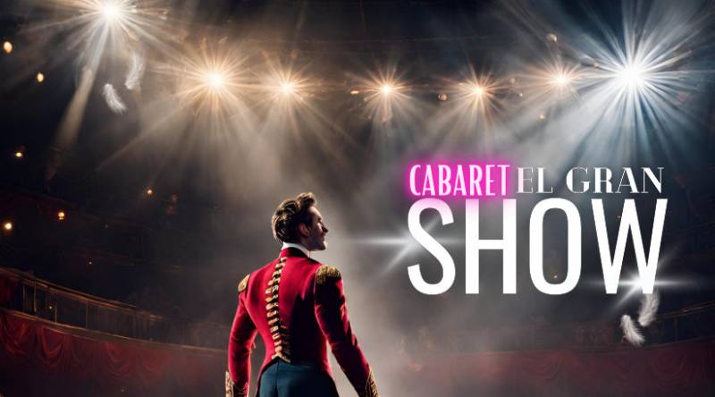 July 13 Cabaret, El Gran Show at the seafront auditorium in Aguilas