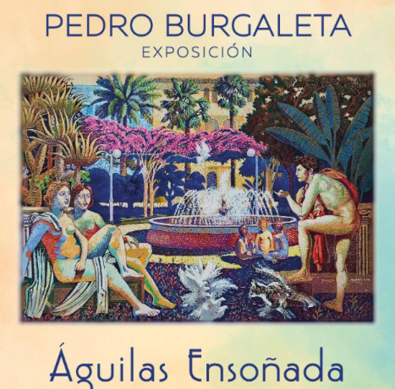 Until September 20 Exhibition by artist Pedro Burgaleta in Águilas