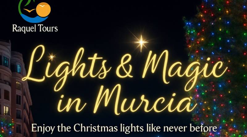 Experience Murcia's Christmas magic this November and December with Raquel Tours